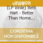 (LP Vinile) Beth Hart - Better Than Home [Transparent Vinyl] vinile