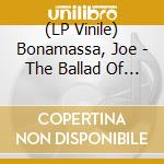 (LP Vinile) Bonamassa, Joe - The Ballad Of John Henry [2 Lps Re-Issue On Brown Vinyl] vinile