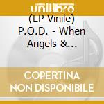 (LP Vinile) P.O.D. - When Angels & Serpents Dance (Gold Vinyl) (2 Lp) vinile
