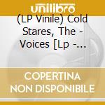 (LP Vinile) Cold Stares, The - Voices [Lp - Limited Edition Burgundy Red Vinyl] vinile