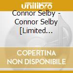 Connor Selby - Connor Selby [Limited Edition] cd