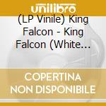 (LP Vinile) King Falcon - King Falcon (White Vinyl) lp vinile