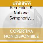 Ben Folds & National Symphony Orchestra Kennedy C - Ben Folds Live With The National Symphony Orch cd