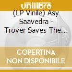 (LP Vinile) Asy Saavedra - Trover Saves The Universe - Original Games Soundtrack vinile