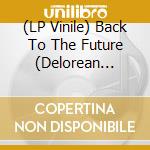 (LP Vinile) Back To The Future (Delorean Grey) / O.S.T. vinile