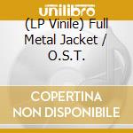 (LP Vinile) Full Metal Jacket / O.S.T. lp vinile