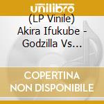 (LP Vinile) Akira Ifukube - Godzilla Vs Destroyah vinile