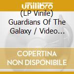 (LP Vinile) Guardians Of The Galaxy / Video Game Soundtrack (2 Lp) vinile