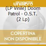 (LP Vinile) Doom Patrol - O.S.T. (2 Lp) lp vinile