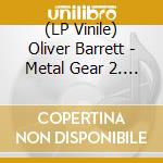 (LP Vinile) Oliver Barrett - Metal Gear 2. Solid Snake / O.S.T. (2 Lp)