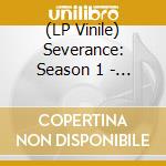 (LP Vinile) Severance: Season 1 - Apple TV+ Original Series Soundtrack (White Vinyl) lp vinile