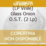 (LP Vinile) Glass Onion O.S.T. (2 Lp) lp vinile