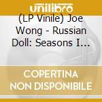 (LP Vinile) Joe Wong - Russian Doll: Seasons I & II / O.S.T. lp vinile