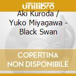 Aki Kuroda / Yuko Miyagawa - Black Swan cd