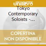 Tokyo Contemporary Soloists - Kagahi: Orchestral Works Of Yuji Takahashi cd musicale