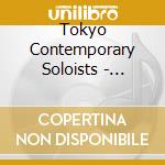 Tokyo Contemporary Soloists - Kagahi: Orchestral Works Of Yuji Takahashi cd