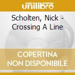 Scholten, Nick - Crossing A Line cd
