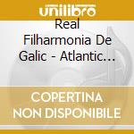 Real Filharmonia De Galic - Atlantic Waters cd