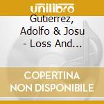 Gutierrez, Adolfo & Josu - Loss And Love cd