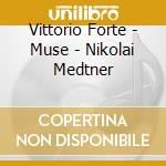 Vittorio Forte - Muse - Nikolai Medtner cd