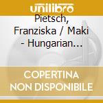 Pietsch, Franziska / Maki - Hungarian Heights cd