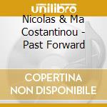 Nicolas & Ma Costantinou - Past Forward cd