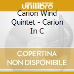 Carion Wind Quintet - Carion In C cd