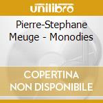 Pierre-Stephane Meuge - Monodies cd
