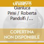 Gianluca Pirisi / Roberta Pandolfi / Irvine Arditti - Fremde Szenen cd
