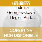 Liudmila Georgievskaya - Elegies And Visions cd