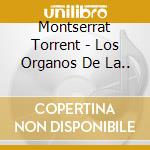 Montserrat Torrent - Los Organos De La.. cd