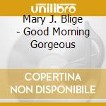 Mary J. Blige - Good Morning Gorgeous cd