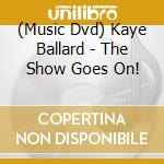 (Music Dvd) Kaye Ballard - The Show Goes On! cd