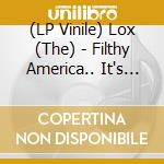 (LP Vinile) Lox (The) - Filthy America.. It's Beautiful vinile