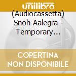 (Audiocassetta) Snoh Aalegra - Temporary Highs In The Violet Skies cd