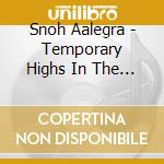 Snoh Aalegra - Temporary Highs In The Violent Skies cd