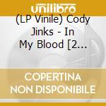 (LP Vinile) Cody Jinks - In My Blood [2 Lp] ('Centurion' Vinyl, Limited) vinile