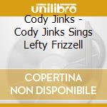 Cody Jinks - Cody Jinks Sings Lefty Frizzell cd