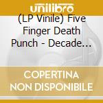 (LP Vinile) Five Finger Death Punch - Decade Of Destruction vinile