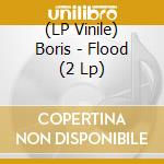 (LP Vinile) Boris - Flood (2 Lp) vinile