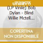 (LP Vinile) Bob Dylan - Blind Willie Mctell (7') vinile