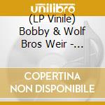 (LP Vinile) Bobby & Wolf Bros Weir - Bobby Weir And Wolf Bros: Live In Colorado (2 Lp) lp vinile