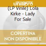 (LP Vinile) Lola Kirke - Lady For Sale lp vinile