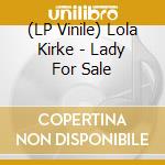 (LP Vinile) Lola Kirke - Lady For Sale vinile