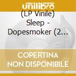 (LP Vinile) Sleep - Dopesmoker (2 Lp) vinile
