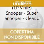 (LP Vinile) Snooper - Super Snooper - Clear W/Green Wisp Vinyl vinile