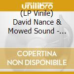 (LP Vinile) David Nance & Mowed Sound - David Nance & Mowed Sound - Green Vinyl vinile