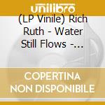 (LP Vinile) Rich Ruth - Water Still Flows - Maroon Vinyl vinile