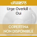 Urge Overkill - Oui cd