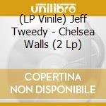 (LP Vinile) Jeff Tweedy - Chelsea Walls (2 Lp)